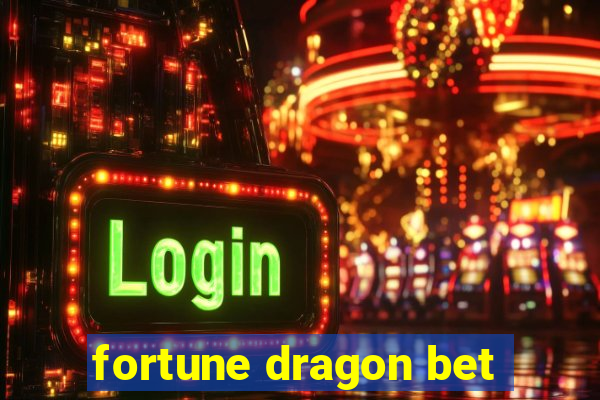 fortune dragon bet